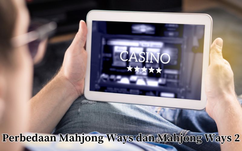 Perbedaan Mahjong Ways dan Mahjong Ways 2